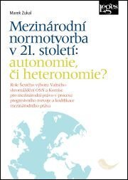Mezinárodní normotvorba v 21.století: autonomie, či heteronomie?