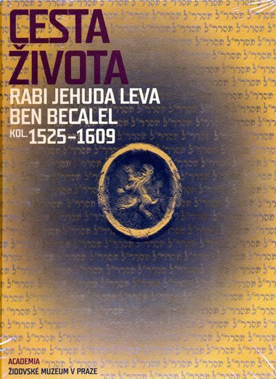 Cesta života Rabi Jehuda Leva ben Becalel