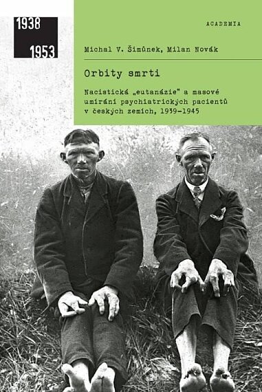 Orbity smrti. Nacistická „eutanázie“ a masové umírání psychiatrických pacientů v českých zemích, 193