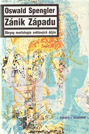Zánik Západu Obrysy morfologie světových dějin dotisk