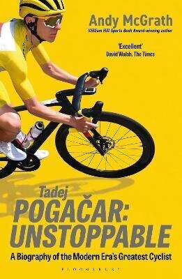 Tadej Pogačar: Unstoppable