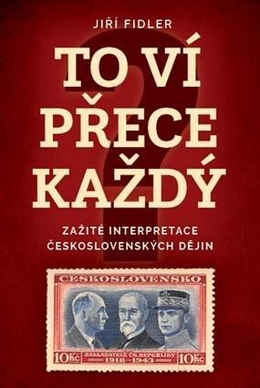 To ví přece každý. Zažité interpretace československých dějin