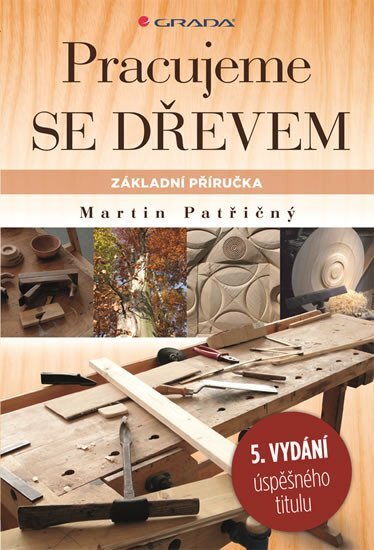 Pracujeme se dřevem. Základní příručka