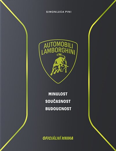 Automobili Lamborghini. Minulost. Současnost. Budoucnost