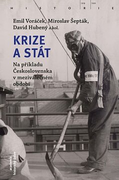Krize a stát. Na příkladu Českoslovenka v meziválečném období