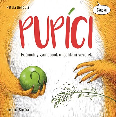 Pupíci Poťouchlý gamebook o lechtání veverek