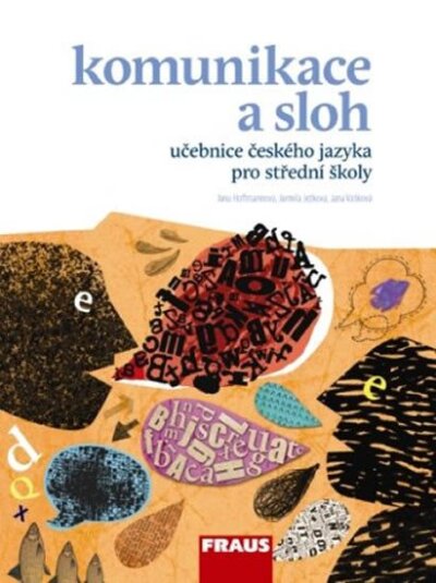 Komunikace a sloh Učebnice českého jazyka pro SŠ