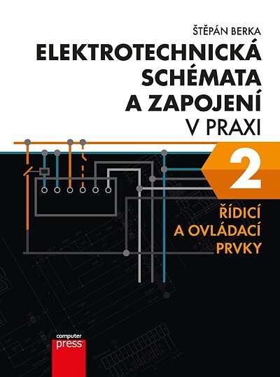 Elektrotechnická schémata a zapojení v praxi 2 /3. vydání