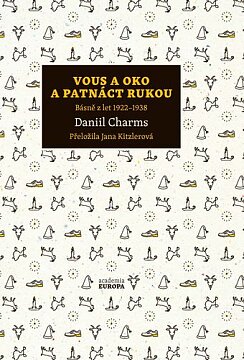 Vous a oko a patnáct rukou. Básně z let 1922–1938. První ucelený překlad autorovy poezie do češtiny