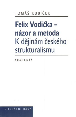 Felix Vodička - názor a metoda, K dějinám českého strukturalismu