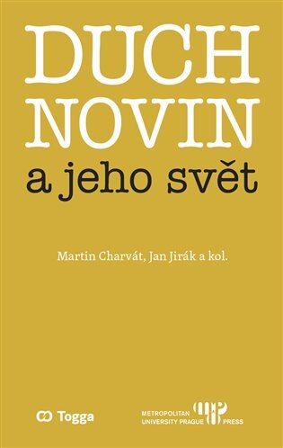 Duch novin a jeho svět. Kapitoly z dějin českého myšlení o médiích 1918–1938 (III.)
