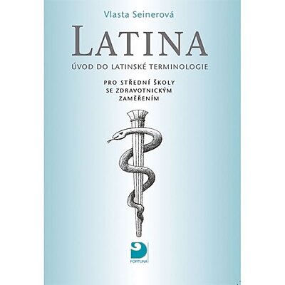 Latina Úvod do latinské terminologie pro SŠ se zdravotnickým