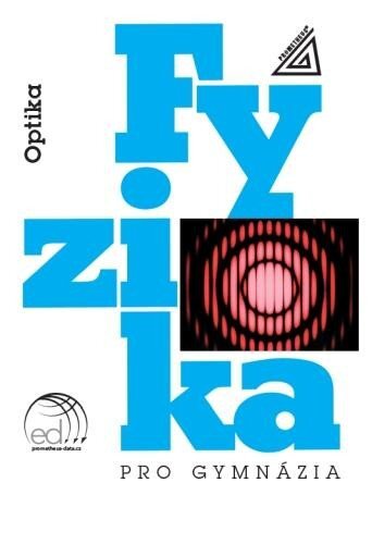 Fyzika pro gymnázia – Optika (kniha + ED) /7. vydání