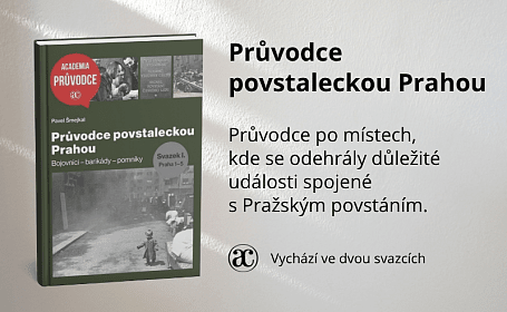 Průvodce povstaleckou Prahou. Bojovníci – barikády – pomníky
