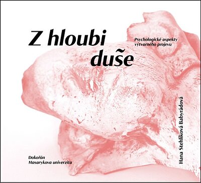 Z hloubi duše. Psychologické aspekty výtvarného projevu