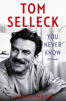 Tom Selleck You never know