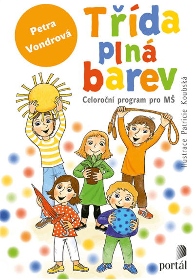 Třída plná barev. Celoroční program pro MŠ