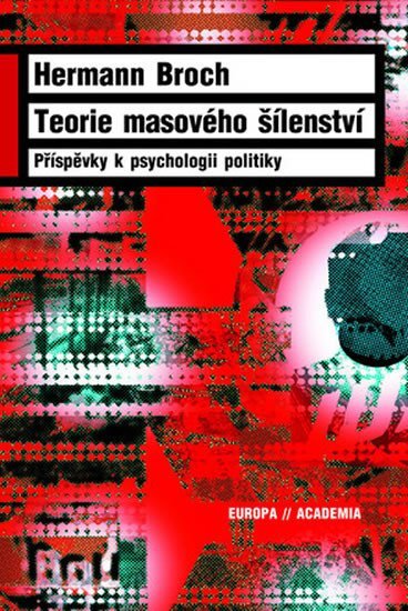 Teorie masového šílenství. Příspěvky k psychologii politiky.