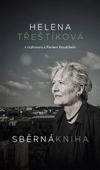 Sběrná kniha. Helena Třeštíková v rozhovoru s Pavlem Kosatíkem