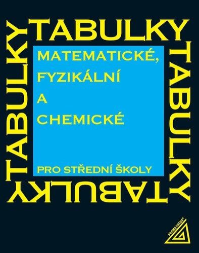 Matematické,fyzikální a chemické tabulky pro střední školy