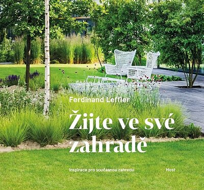 Žijte ve své zahradě. Inspirace pro současnou zahradu