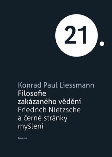 Filosofie zakázaného vědění. Friedrich Nietzsche a černé stránky myšlení