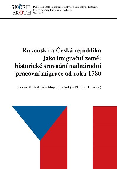 Rakousko a Česká republika jako imigrační země: historické srovnání nadnárodní pracovní migrace