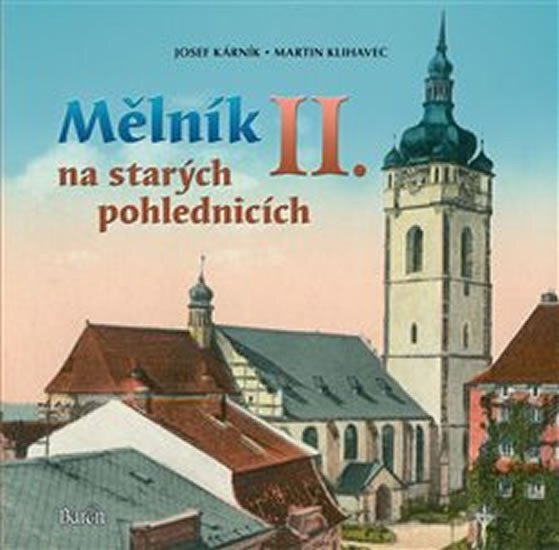 Mělník II. na starých pohlednicích