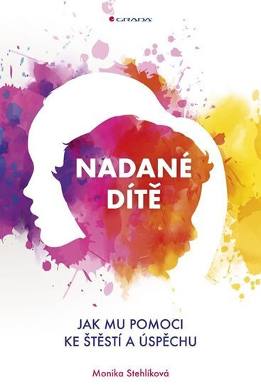 Nadané dítě Jak mu pomoci ke štěstí a úspěchu