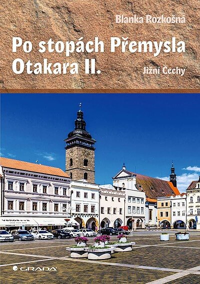 Po stopách Přemysla Otakara II. Jižní Čechy