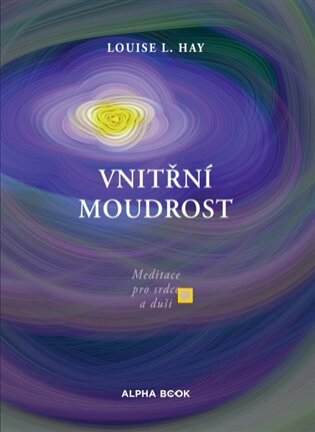 Vnitřní moudrost Meditace pro srdce a duši