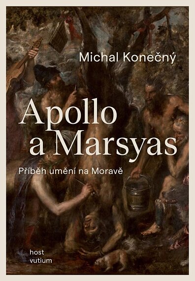 Apollo a Marsyas. Příběh umění na Moravě