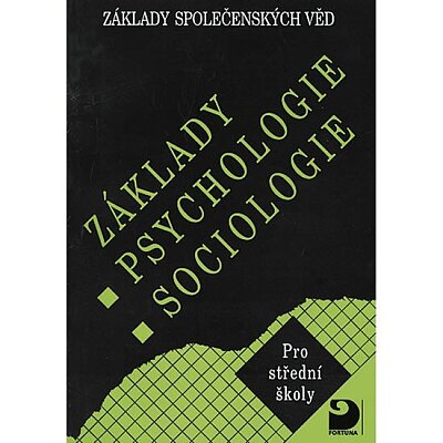 Základy společenských věd Základy psychologie sociologie