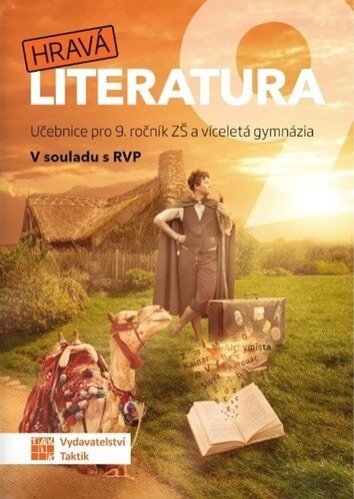 Hravá literatura 9 - učebnice, přehled dějin literatury a literární teorie