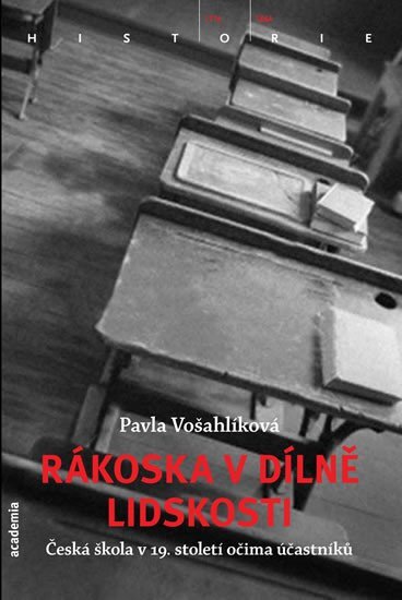 Rákoska v dílně lidskosti. Česká škola v 19. století očima účastníků