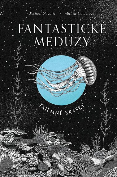 Fantastické medúzy - tajemné krásky