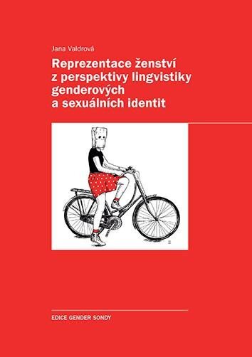 Reprezentace ženství z perspektivy lingvistiky genderových a sexuálních identit 2. vyd.