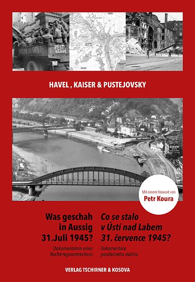 Co se stalo v Ústí nad Labem 31. července 1945/Was geschah in Aussig am 31. Juli 1945