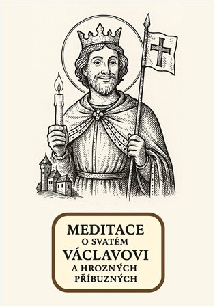 Meditace o svatém Václavovi a hrozných příbuzných