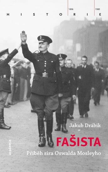 Fašista. Příběh sira Oswalda Mosleyho