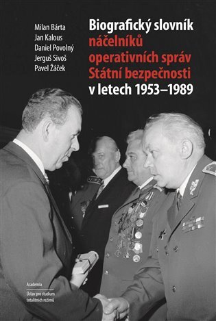 Biografický slovník náčelníků operativních správ StB v letech 1953-1989