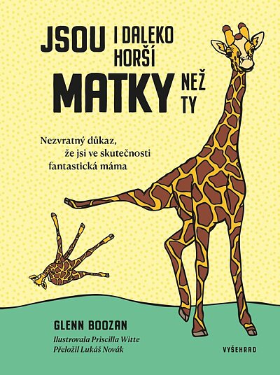 Jsou i daleko horší matky, než ty