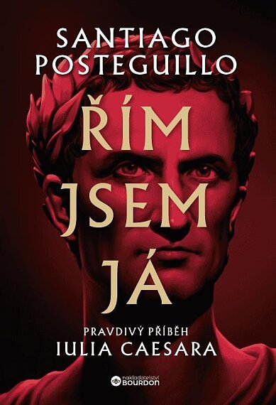Řím jsem já Pravdivý příběh Iulia Caesara