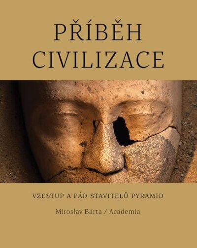 Příběh civilizace. Vzestup a pád stavitelů pyramid