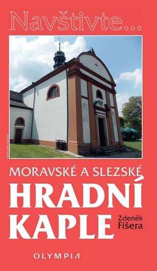 Moravské a Slezské hradní kaple Navštivte...