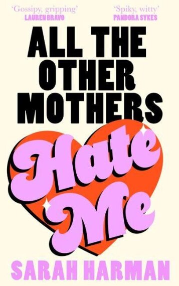 All the Mothers Hate Me