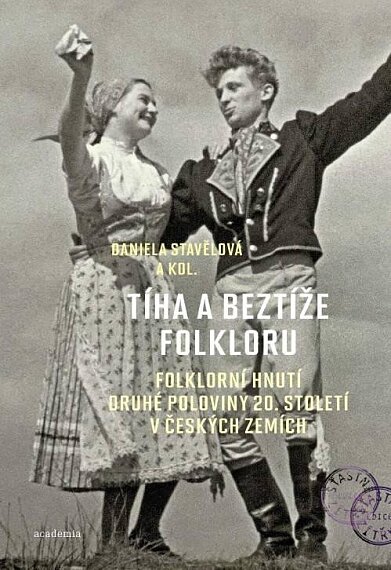 Tíha a beztíže folkloru. Folklorní hnutí druhé poloviny 20. století v českých zemích