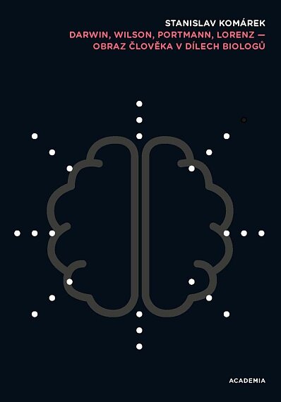 Darwin, Wilson, Portmann, Lorenz - obraz člověka v dílech biologů