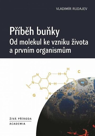 Příběh buňky. Od molekul ke vzniku života a prvním organismům