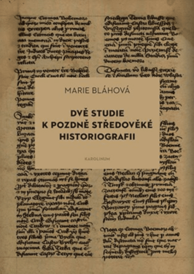 Dvě studie k pozdně středověké historiografii